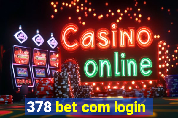 378 bet com login